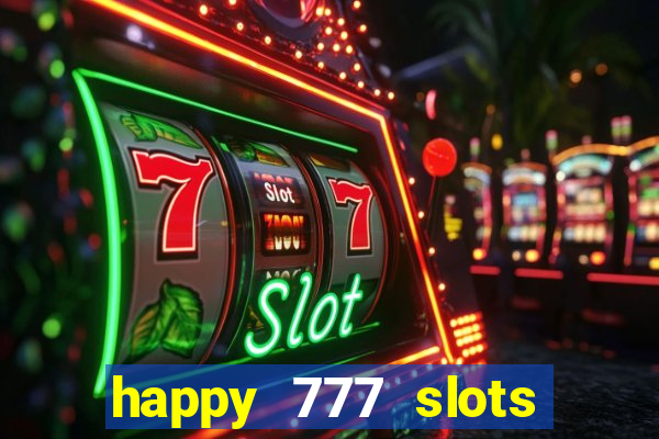 happy 777 slots paga mesmo